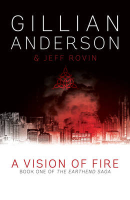 A Vision of Fire: Book 1 of The EarthEnd Saga - The EarthEnd Saga (Hardback)
