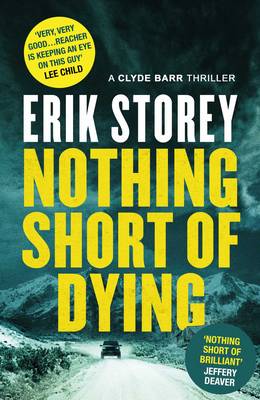 Nothing Short of Dying: A Clyde Barr Thriller (Hardback)