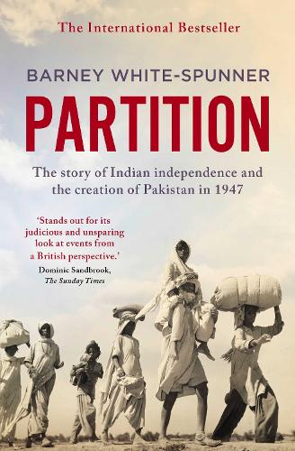 Partition: The story of Indian independence and the creation of Pakistan in 1947 (Paperback)