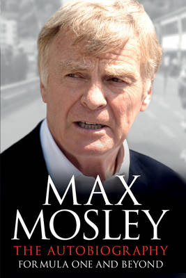 Formula One and Beyond: The Autobiography (Hardback)