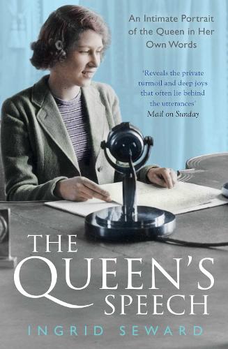 The Queen's Speech: An Intimate Portrait of the Queen in her Own Words (Paperback)