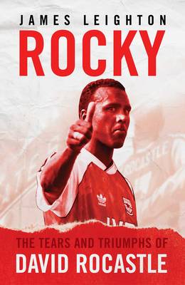 Rocky: The Tears and Triumphs of David Rocastle (Paperback)