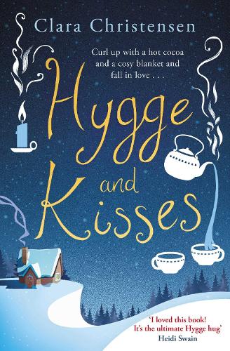 Cover Hygge and Kisses: The first warm, cosy and romantic hygge novel!