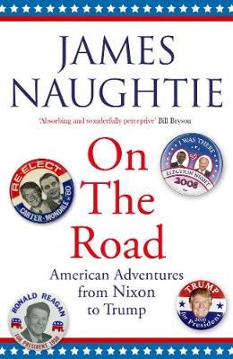 On the Road: Adventures from Nixon to Trump (Hardback)