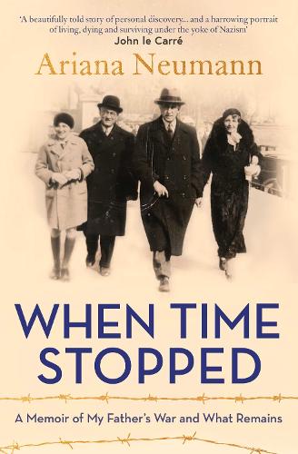 When Time Stopped: A Memoir of My Father's War and What Remains (Paperback)
