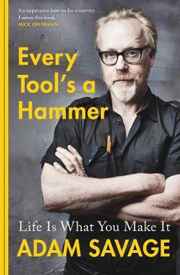 Cover of the book Every Tool's A Hammer