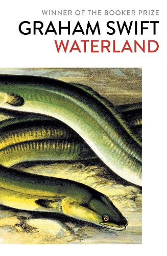 Waterland By Graham Swift Waterstones