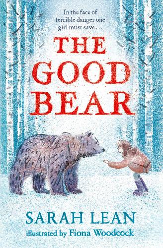 The Good Bear by Sarah Lean, Fiona Woodcock | Waterstones