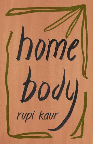Home Body By Rupi Kaur Waterstones
