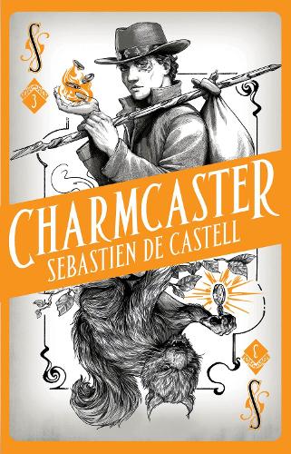 Sebastien de Castell Spellslinger 3: Charmcaster