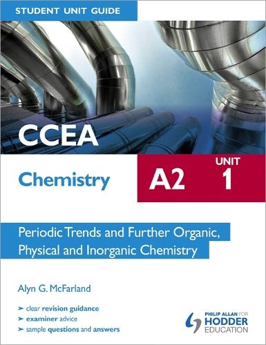 CCEA Chemistry A2 Student Unit Guide Unit 1: Periodic Trends and Further Organic, Physical and Inorganic Chemistry (Paperback)