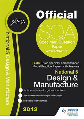 SQA Specimen Paper National 5 Design and Manufacture and Model Papers 2013 (Paperback)