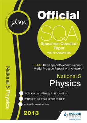 SQA Specimen Papers National 5 Physics and Model Papers 2013 (Paperback)
