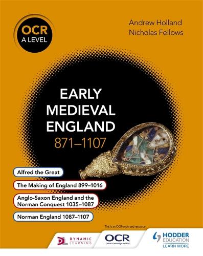OCR A Level History: Early Medieval England 871-1107 - OCR A Level History (Paperback)