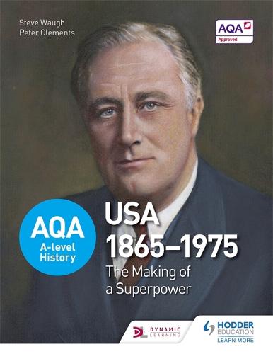 AQA A-level History: The Making of a Superpower: USA 1865-1975 - AQA A Level History (Paperback)