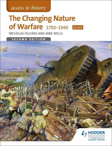 Access to History: The Changing Nature Of Warfare 1792-1945 for OCR by Mike Wells, Nicholas ...