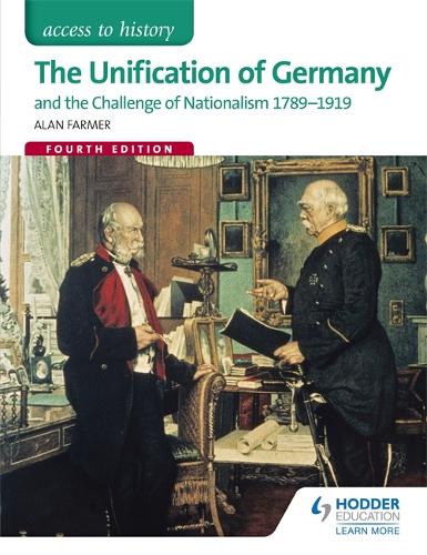 Access to History: The Unification of Germany and the challenge of Nationalism 1789-1919 Fourth Edition (Paperback)