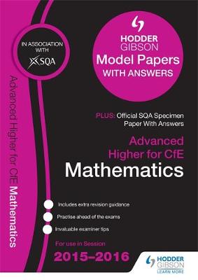 Advanced Higher Mathematics 2015/16 SQA Specimen and Hodder Gibson Model Papers (Paperback)