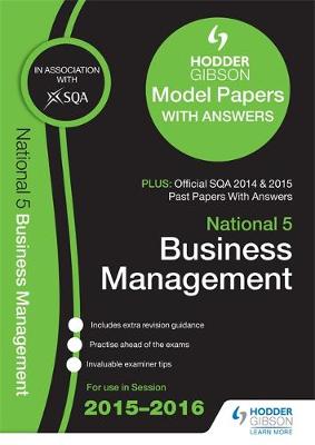 National 5 Business Management 2015/16 SQA Past and Hodder Gibson Model Papers (Paperback)