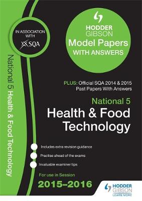 National 5 Health and Food Technology 2015/16 SQA Past and Hodder Gibson Model Papers (Paperback)