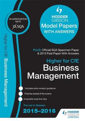 Higher Business Management 2015/16 SQA Specimen, Past and Hodder Gibson Model Papers (Paperback)