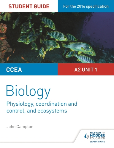 CCEA A2 Unit 1 Biology Student Guide: Physiology, Co-ordination and Control, and Ecosystems (Paperback)