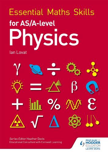 Essential Maths Skills for AS/A Level Physics - Essential Maths Skills (Paperback)