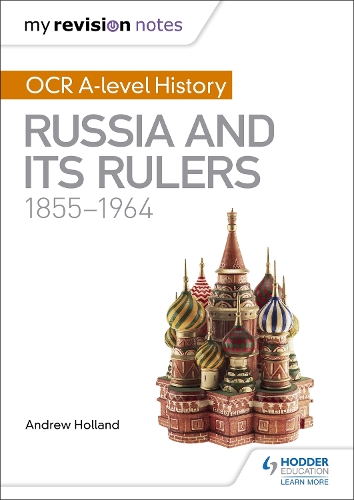 My Revision Notes: OCR A-level History: Russia and its Rulers 1855-1964 (Paperback)
