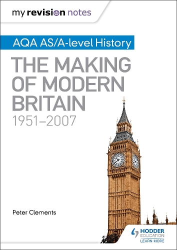 My Revision Notes: AQA AS/A-level History: The Making of Modern Britain, 1951-2007 (Paperback)