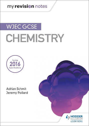 Adrian Schmit My Revision Notes: Wjec Gcse Chemistry