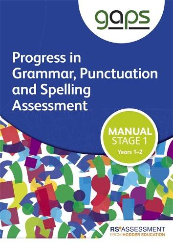 GAPS Stage One (Tests 1-2) Manual (Progress in Grammar, Punctuation and Spelling Assessment) (Paperback)