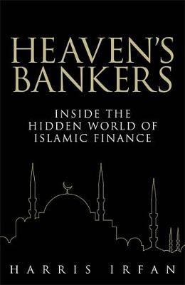 Heaven's Bankers: Inside the Hidden World of Islamic Finance (Hardback)