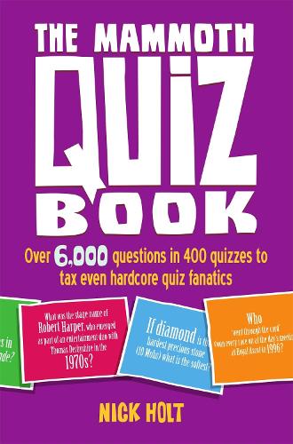 The Mammoth Quiz Book: Over 6,000 questions in 400 quizzes to tax even hardcore quiz fanatics - Mammoth Books (Paperback)