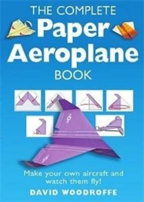 The Complete Paper Aeroplane Book (Paperback)