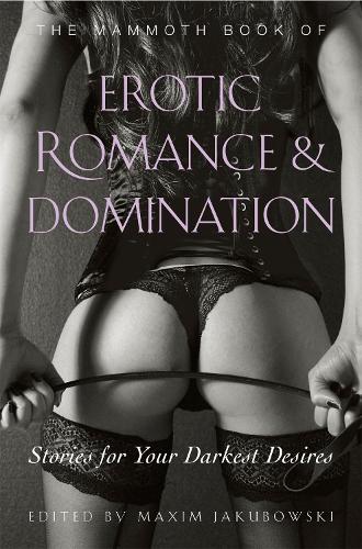 The Mammoth Book of Erotic Romance and Domination - Maxim Jakubowski