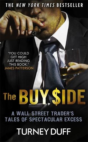 The Buy Side: A Wall Street Trader's Tale of Spectacular Excess (Paperback)