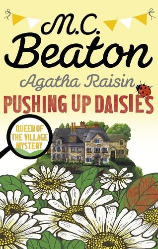 Agatha Raisin: Pushing up Daisies - Agatha Raisin (Paperback)