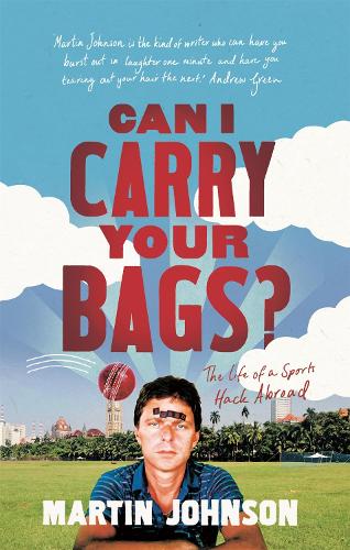 Can I Carry Your Bags?: The Life of a Sports Hack Abroad (Paperback)
