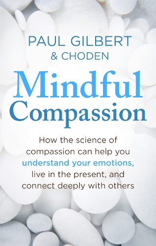 Prof Paul Gilbert Mindful Compassion