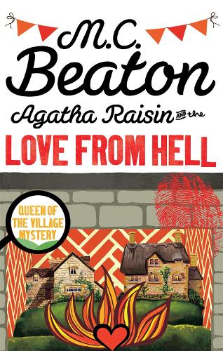 Agatha Raisin and the Love from Hell - Agatha Raisin (Paperback)