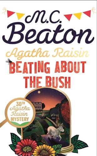 Agatha Raisin: Beating About the Bush - Agatha Raisin (Hardback)