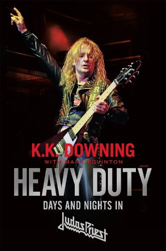 Heavy Duty: Days and Nights in Judas Priest (Paperback)