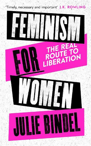 Feminism For Women By Julie Bindel Waterstones