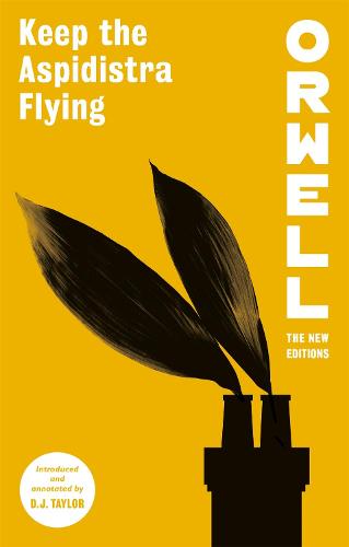 Keep the Aspidistra Flying - Orwell: The New Editions (Paperback)