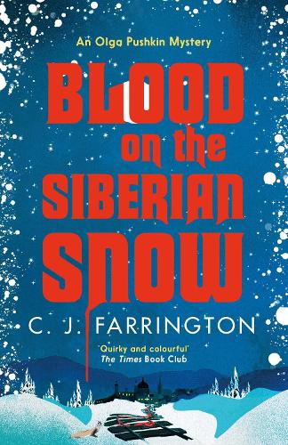 Blood on the Siberian Snow: A charming murder mystery set in a village full of secrets - The Olga Pushkin Mysteries (Paperback)