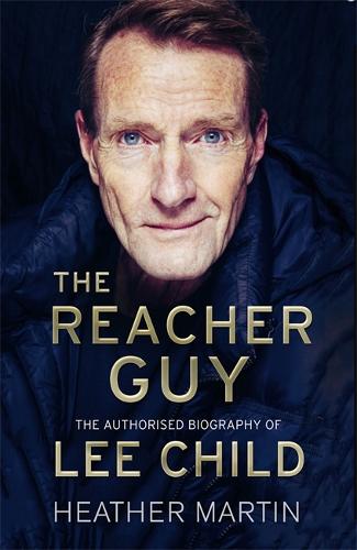 The Reacher Guy: The Authorised Biography of Lee Child (Hardback)