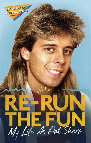Re-run the Fun: My Life as Pat Sharp (Paperback)