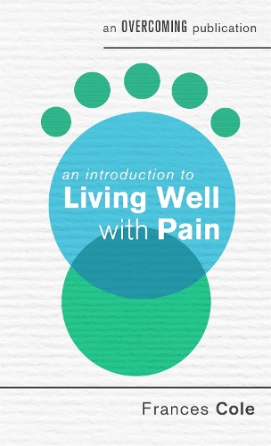 An Introduction to Living Well with Pain - An Introduction to Coping series (Paperback)