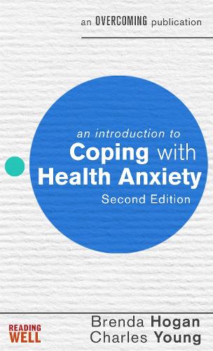 An Introduction to Coping with Health Anxiety, 2nd edition - An Introduction to Coping series (Paperback)