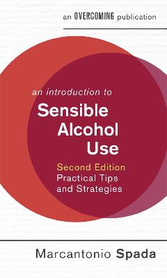 An Introduction to Sensible Alcohol Use, 2nd Edition: Practical Tips and Strategies - An Introduction to Coping series (Paperback)